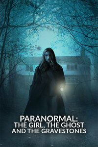Paranormal: The Girl, The Ghost and The Gravestone
