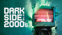 Dark Side of the 2000's