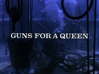 Guns for a Queen