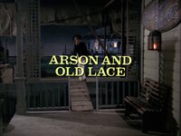 Arson and Old Lace