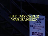 The Day Cable Was Hanged