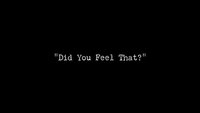 Did You Feel That?