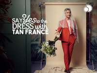 Say Yes to the Dress with Tan France