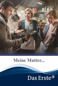 Meine Mutter...