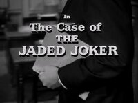 The Case of the Jaded Joker