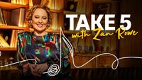 Take 5 with Zan Rowe