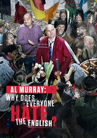 Al Murray: Why Does Everyone Hate the English?
