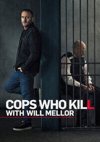 Cops Who Kill with Will Mellor