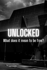 Unlocked: What Does It Mean to Be Free?