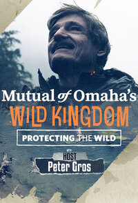 Mutual of Omaha's Wild Kingdom: Protecting the Wild