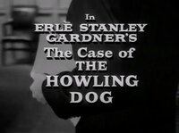 Erle Stanley Gardner's The Case of the Howling Dog