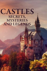 Castles: Secrets, Mysteries and Legends