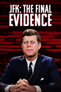 JFK: The Final Evidence