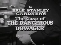 Erle Stanley Gardner's The Case of the Dangerous Dowager