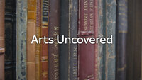 Arts Uncovered