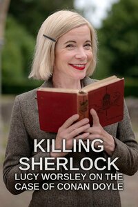 Killing Sherlock: Lucy Worsley on the Case of Conan Doyle