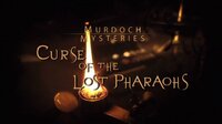 Murdoch Mysteries: Curse of the Lost Pharaohs