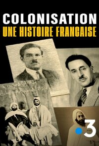 Colonisation, une histoire française