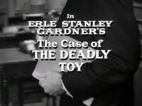 Erle Stanley Gardner's The Case of the Deadly Toy