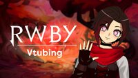 RWBY VTubing