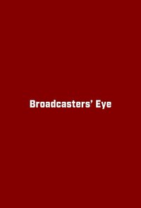 Broadcasters' Eye