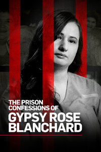 The Prison Confessions of Gypsy Rose Blanchard