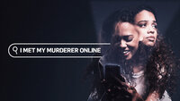 I Met My Murderer Online