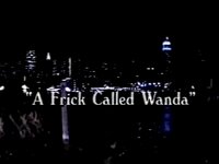 A Frick Called Wanda