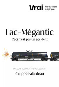 Lac-Mégantic - This Is Not an Accident