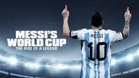 Messi's World Cup: The Rise of a Legend