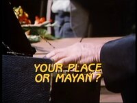 Your Place or Mayan?