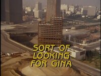 Sort of Looking for Gina