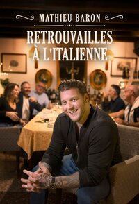 Mathieu Baron : Retrouvailles à l'italienne