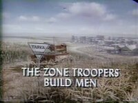 The Zone Troopers Build Men