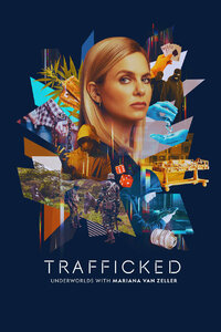 Trafficked: Underworlds with Mariana van Zeller