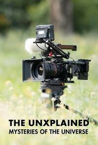 The UnXplained: Mysteries of the Universe