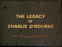 The Legacy of Charlie O'Rourke