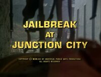 Jailbreak at Junction City