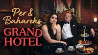 Per og Baharehs Grand Hotel