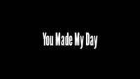 You Made My Day