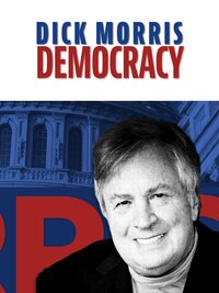 Dick Morris Democracy