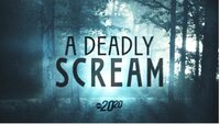 A Deadly Scream