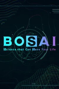 BOSAI: Science That Can Save Your Life