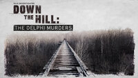 Down the Hill: The Delphi Murders