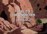 Trail to the Unknown