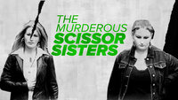 The Murderous Scissor Sisters