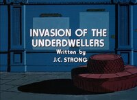 Invasion of the Underdwellers