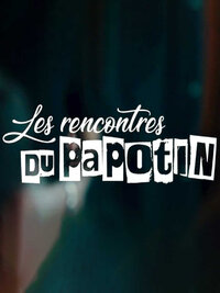 Les rencontres du Papotin