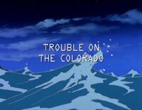 Trouble on the Colorado