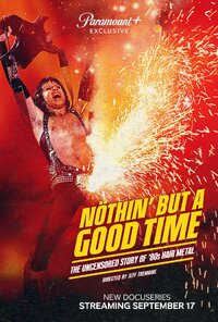 Nöthin' But a Good Time: The Uncensored Story of ‘80s Hair Metal